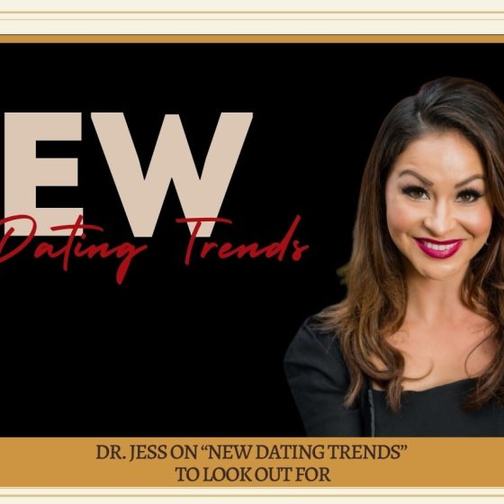 Dr. Jess on "New Dating Trends" to Look Out For