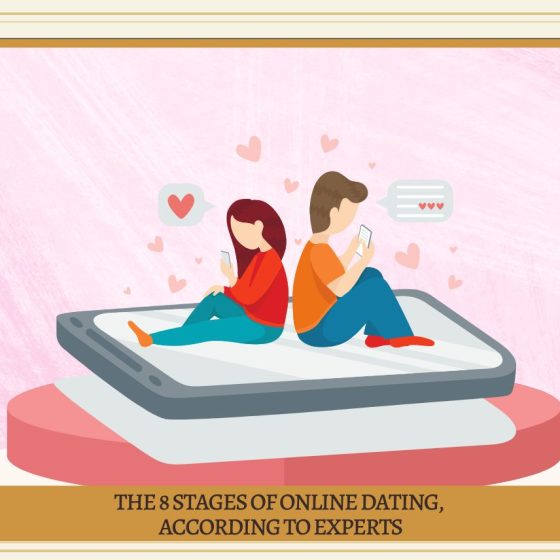 The 8 Stages of Online Dating, According to Experts