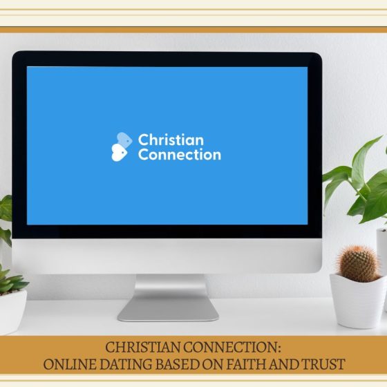 Christian Connection: Online Dating Based on Faith and Trust