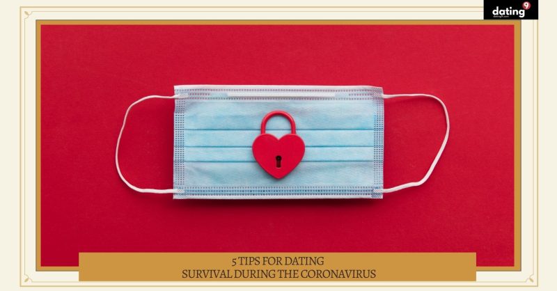 Tips for Dating Survival During the Coronavirus