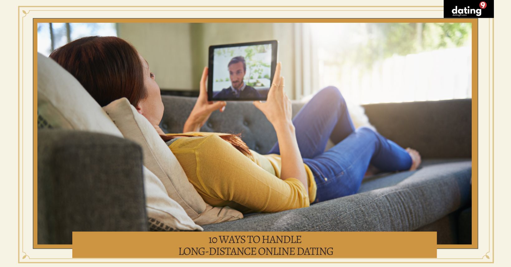 10 Ways to Handle Long-Distance Online Dating