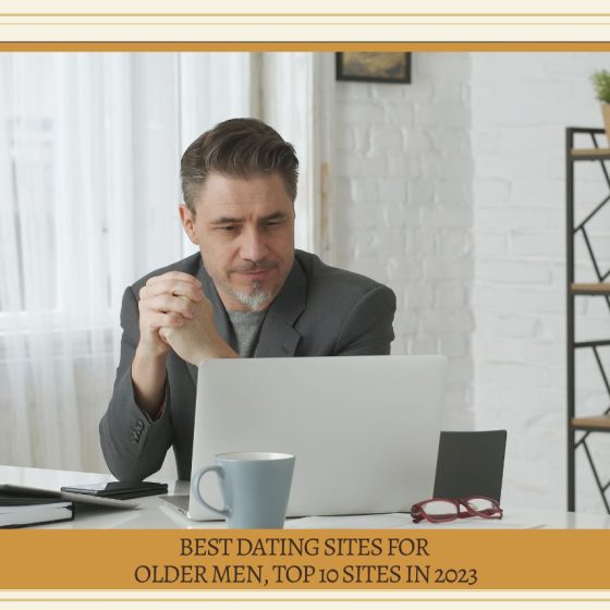 Best Dating Sites for Older Men, Top 10 Sites in 2023