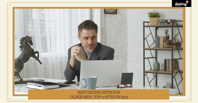 Best Dating Sites for Older Men, Top 10 Sites in 2023