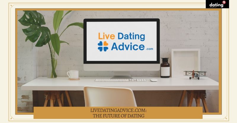 LiveDatingAdvice.com: The Future of Dating