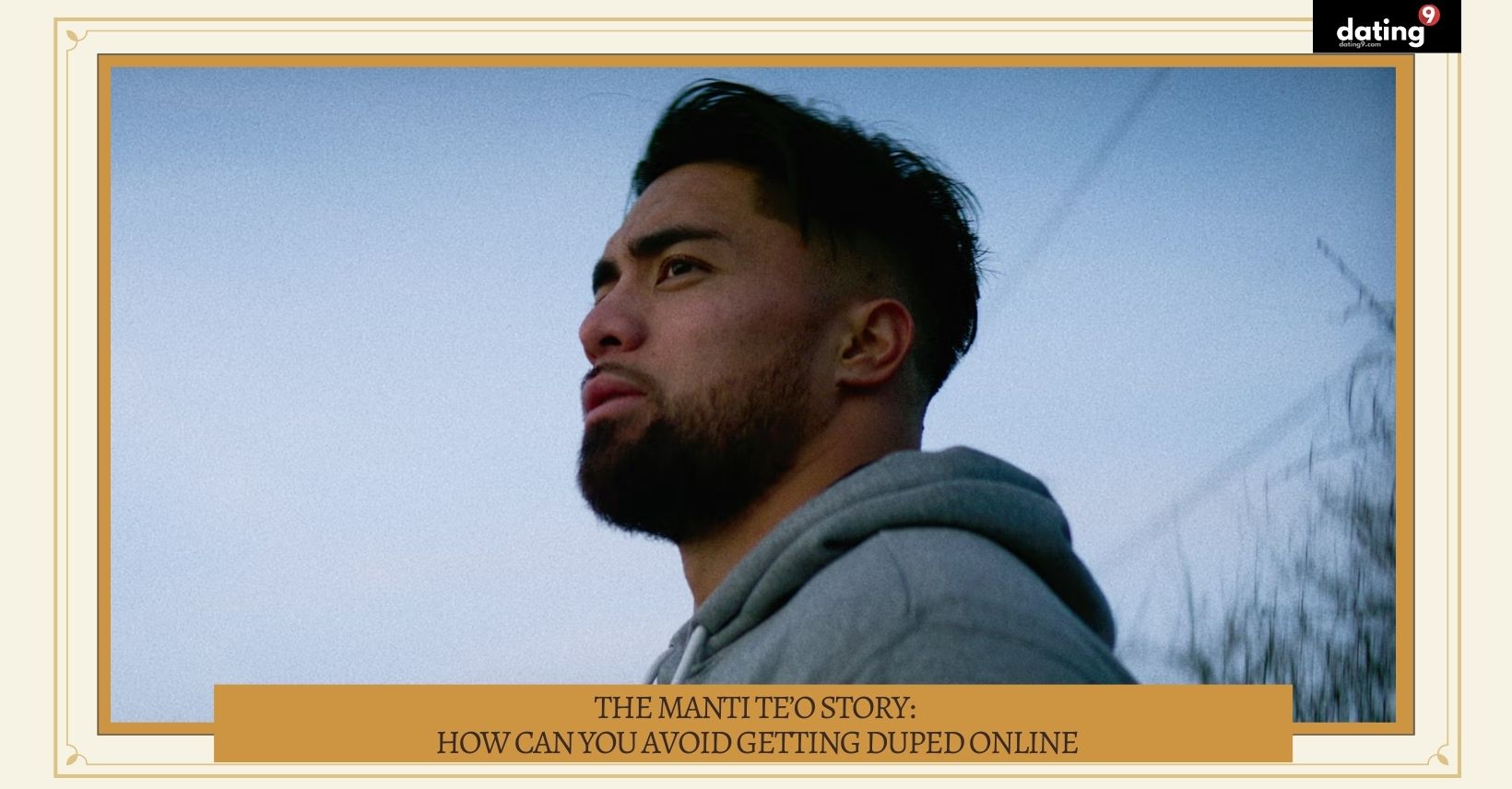The Manti Te’o Story: How Can You Avoid Getting Duped Online