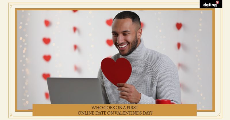 Who Goes on a First Online Date on Valentine's Day?