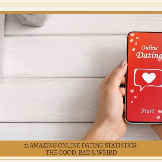 Amazing Online Dating Statistics: The Good, Bad & Weird