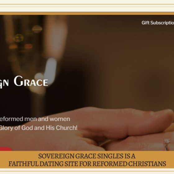 Sovereign Grace Singles is a Faithful Dating Site for Reformed Christians